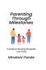 Parenting Through Milestones: A Guide to Growing Alongside Your Child