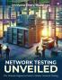 Network Testing Unveiled: The Ultimate Beginners Guide to Master Network Testing