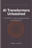 AI Transformers Unleashed