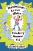 Maximillian Xavier White Painfully Normal Kid