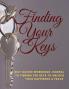 Finding Your Keys: A self guided workbook journal to finding the keys to unlock Your happiness & Peace