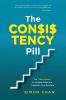 The Consistency Pill for Network Marketing Success