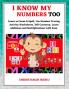 I Know My Numbers Too - Numbers Spelling Number Tracing Additions Table Multiplications Table & Monetary System-Currency Homeschooling Workbook