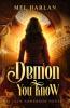 The Demon You Know