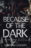 Because of the Dark