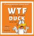 WTF DUCK - Why The Frown Companion Journal