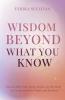 Wisdom Beyond What You Know