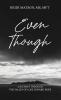 Even Though