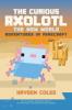 The Curious Axolotl