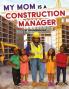 My Mom is a Construction Manager