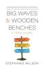 Big Waves & Wooden Benches