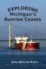 Exploring Michigan's Sunrise Coasts