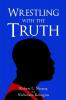 Wrestling with the Truth