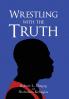 Wrestling with the Truth