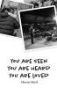 You are Seen You are Heard You are Loved
