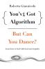 You've Got Algorithm but Can You Dance?