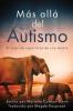 Más Allá Del Autismo La Esperanza De Una Madre (Spanish Edition)