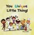 You Unique Little Thing!