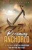 Becoming Anchored