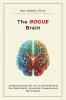The Rogue Brain