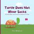 Turtle Does Not Wear Socks