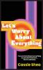 Let's Worry About Everything