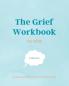 The Grief Workbook For Kids