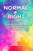 Normal ≠ Right: Creating A Life That Is Right For You Via Guided Journaling