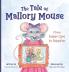 The Tale of Mallory Mouse