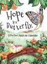 Hope Is a Butterfly If You Don't Squish the Caterpillar