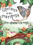 Esperanza Es una Mariposa Si No Aplastas la Oruga