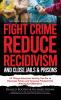 The Smart Society's Guide on How to Fight Crime Reduce Recidivism and Close Jails & Prisons