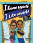 I Know Myself I Like Myself