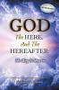 God The Here and the Hereafter