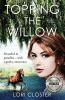 TOPPING THE WILLOW