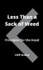 Less Than a Sack of Weed