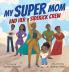My Super Mom and Her Sidekick Crew