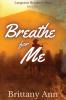 Breathe for Me
