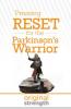 Pressing RESET for the Parkinson's Warrior