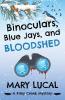 Binoculars Blue Jays and Bloodshed