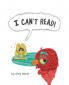 I CAN'T READ!