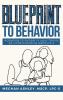 Blueprint to Behavior