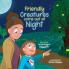 Friendly Creatures come out at Night