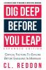 Dig Deep Before You Leap