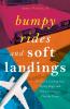 Bumpy Rides and Soft Landings