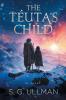 The Téuta'S Child: A Breathtaking Novel Of Ancient Civilizations