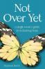 Not Over Yet