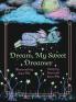 Dream My Sweet Dreamer