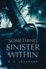 Something Sinister Within