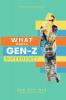 WHAT MAKES GEN Z DIFFERENT?